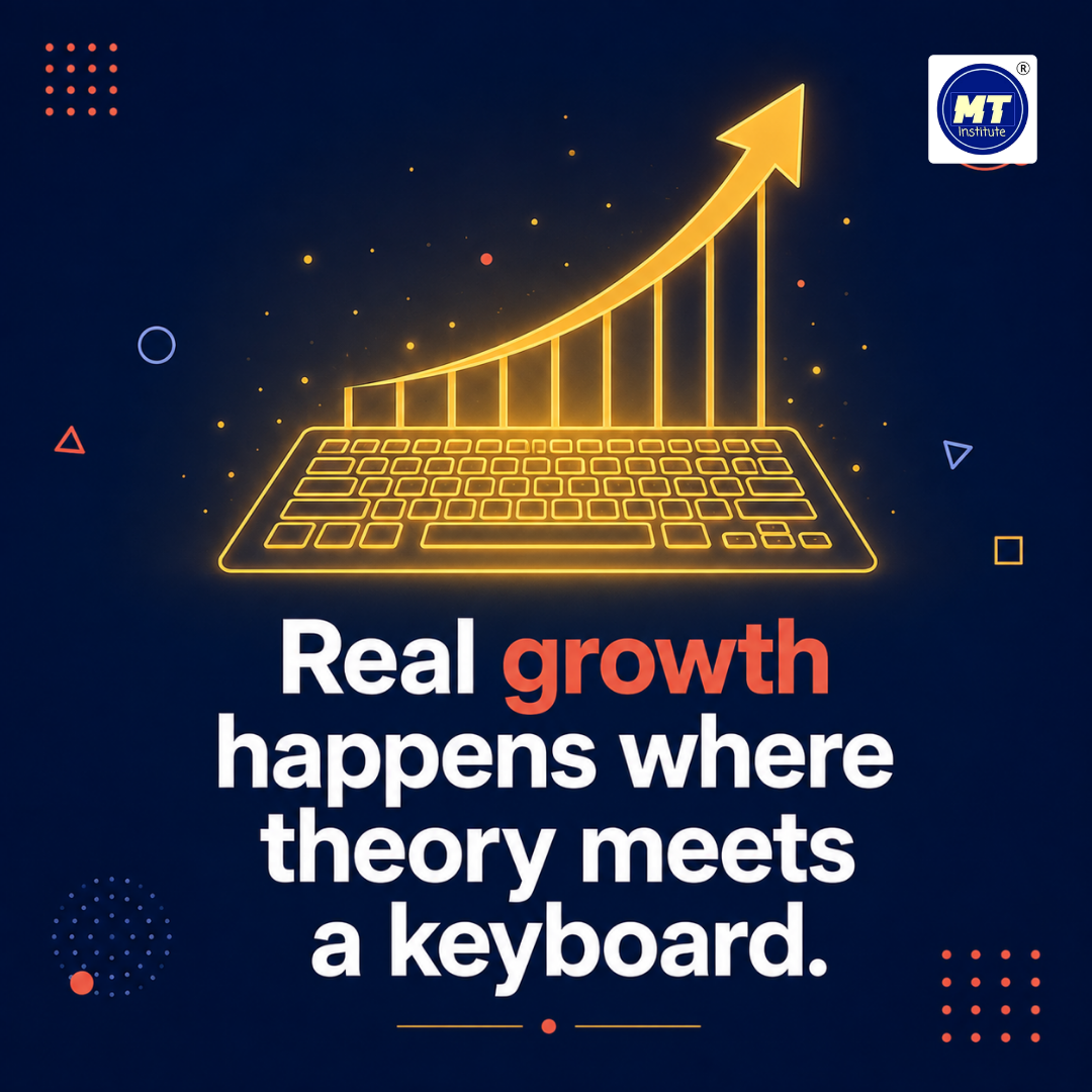 Real growth happens where theory meets a keyboard.