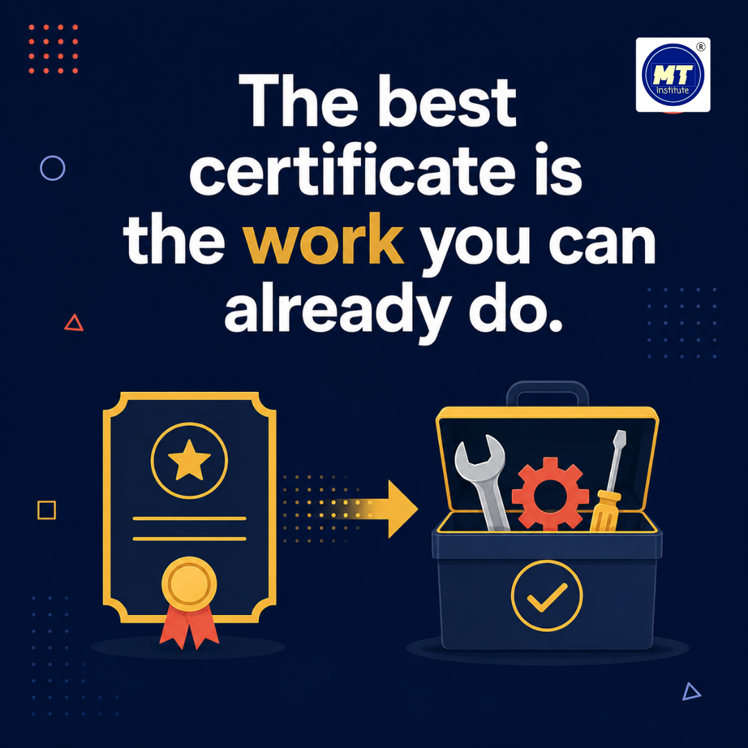 The best certificate is the work you can already do.