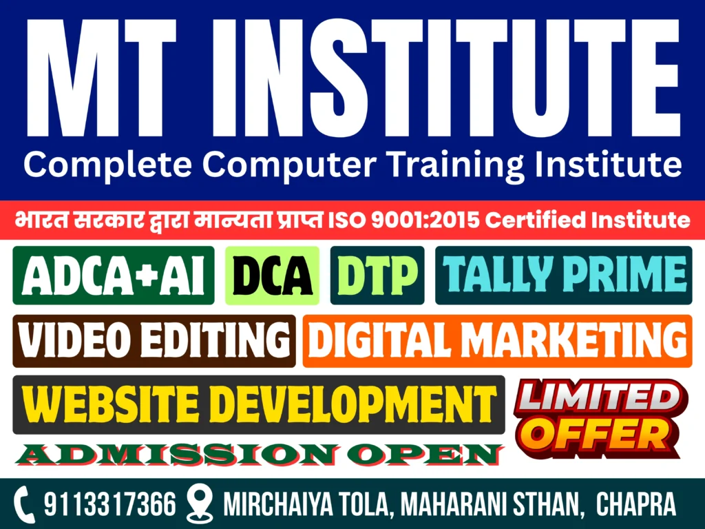 MT Institute Computer Training Institute in Chhapra – Courses: ADCA, AI, DCA, DTP, Tally Prime, Digital Marketing, Video Editing, Website Development